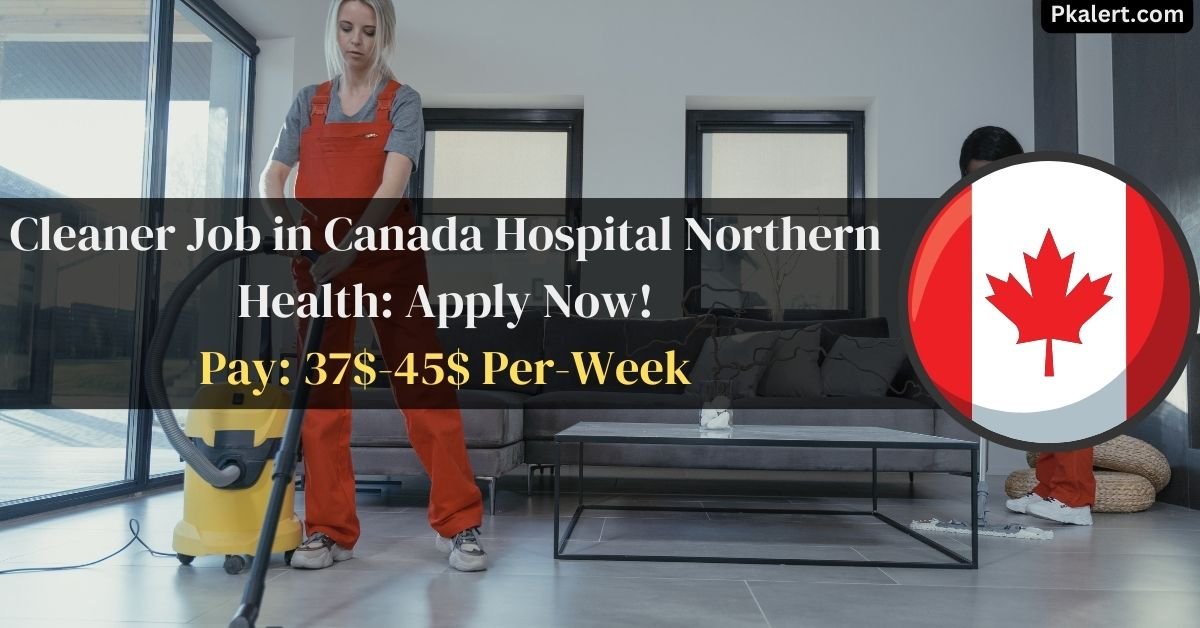Cleaner Job in Canada Hospital Northern Health Apply Now!