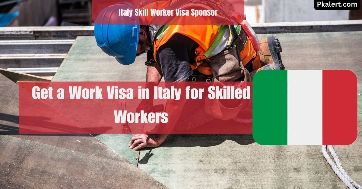 Get a Work Visa in Italy for Skilled Workers