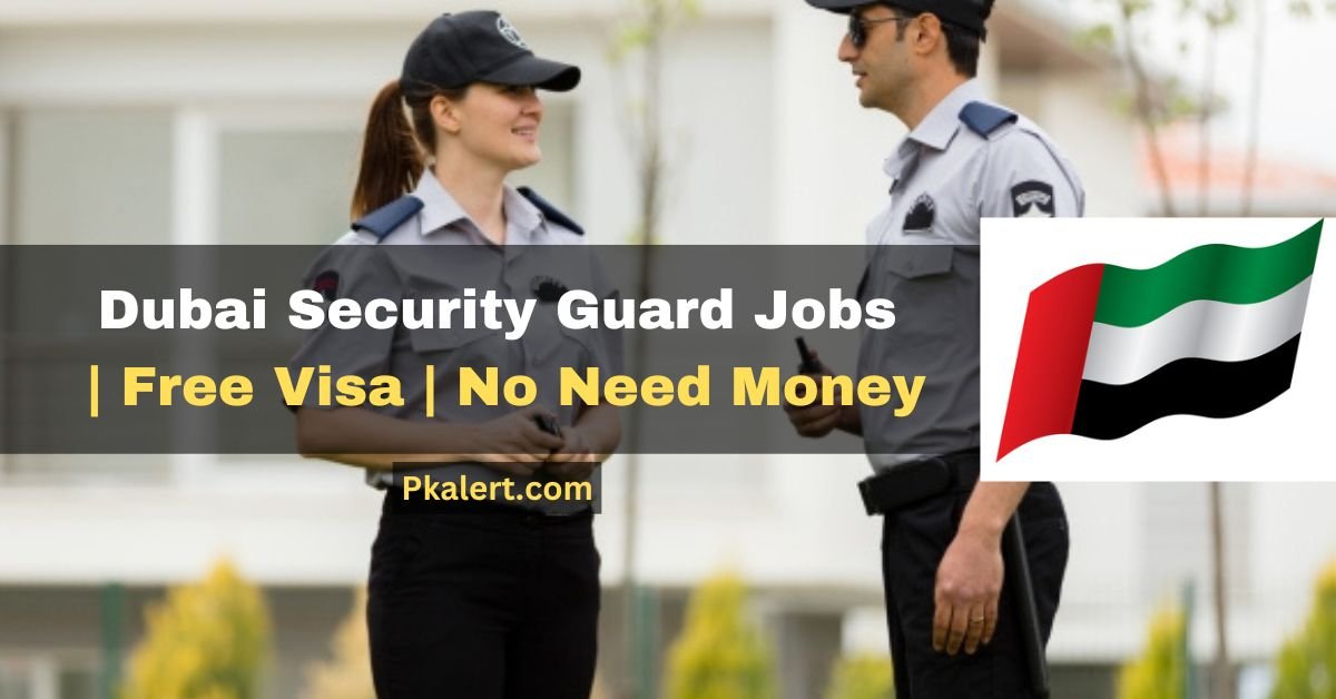 Dubai Security Guard Jobs With Visa Sponsorship 2023