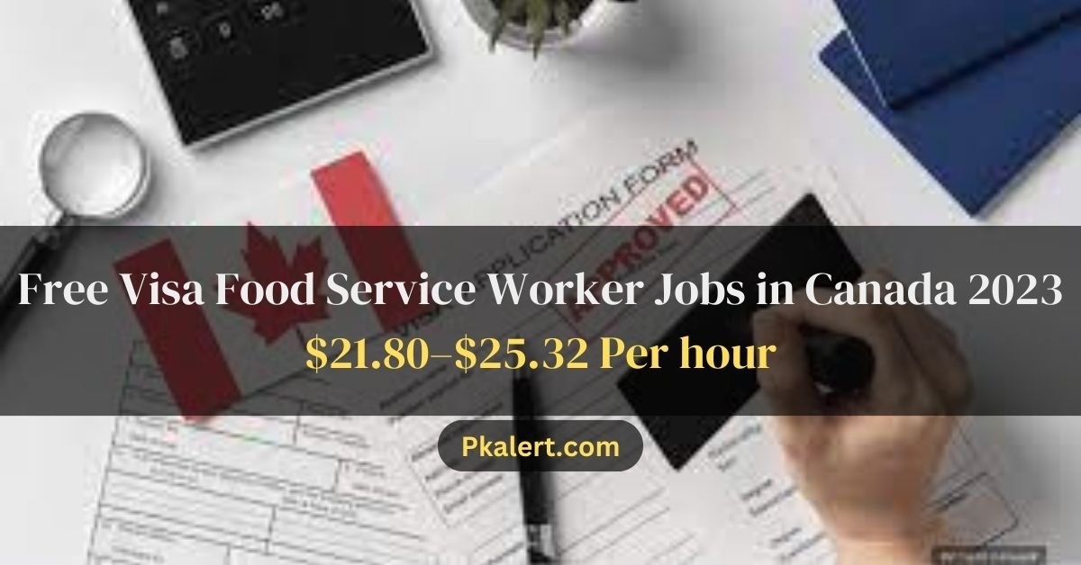 Free Visa Food Service Worker Jobs in Canada 2023