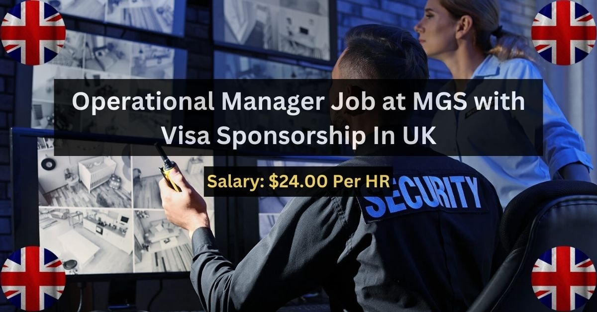 Operational Manager Job at MGS with Visa Sponsorship In UK