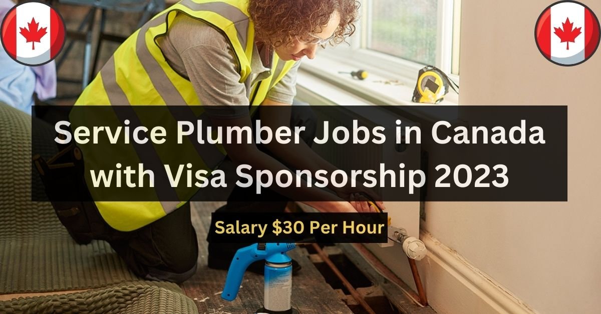 Service Plumber Jobs in Canada with Visa Sponsorship 2023