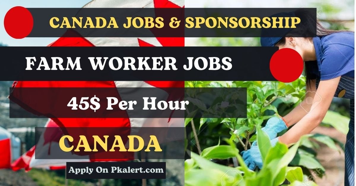 Farm Worker Jobs In Canada With Visa Sponsorship 2023/2024