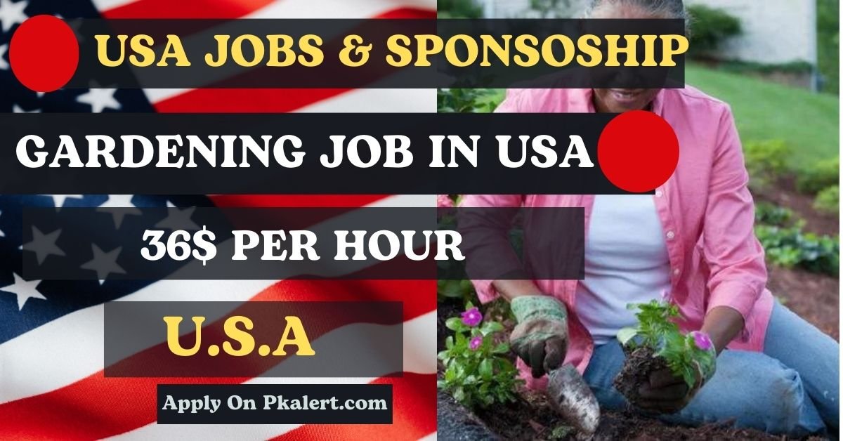 Gardening Jobs In USA With Visa Sponsorship For Foreigners 2024