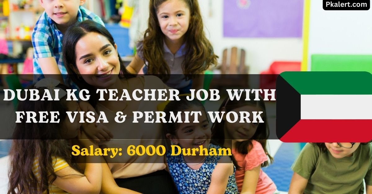 KG Teacher Job In Dubai With Sponsorship
