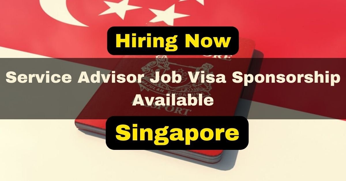 Service Advisor Jobs In Singapore with Visa Sponsorship in 2023