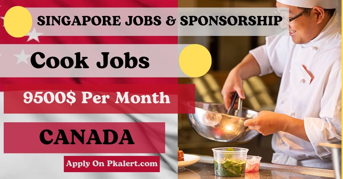 Cook Jobs In Singapore With Visa Sponsorship 2024