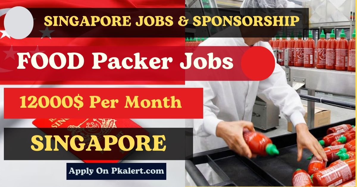 Food Packer Jobs In Singapore With Visa Sponsorship 2024