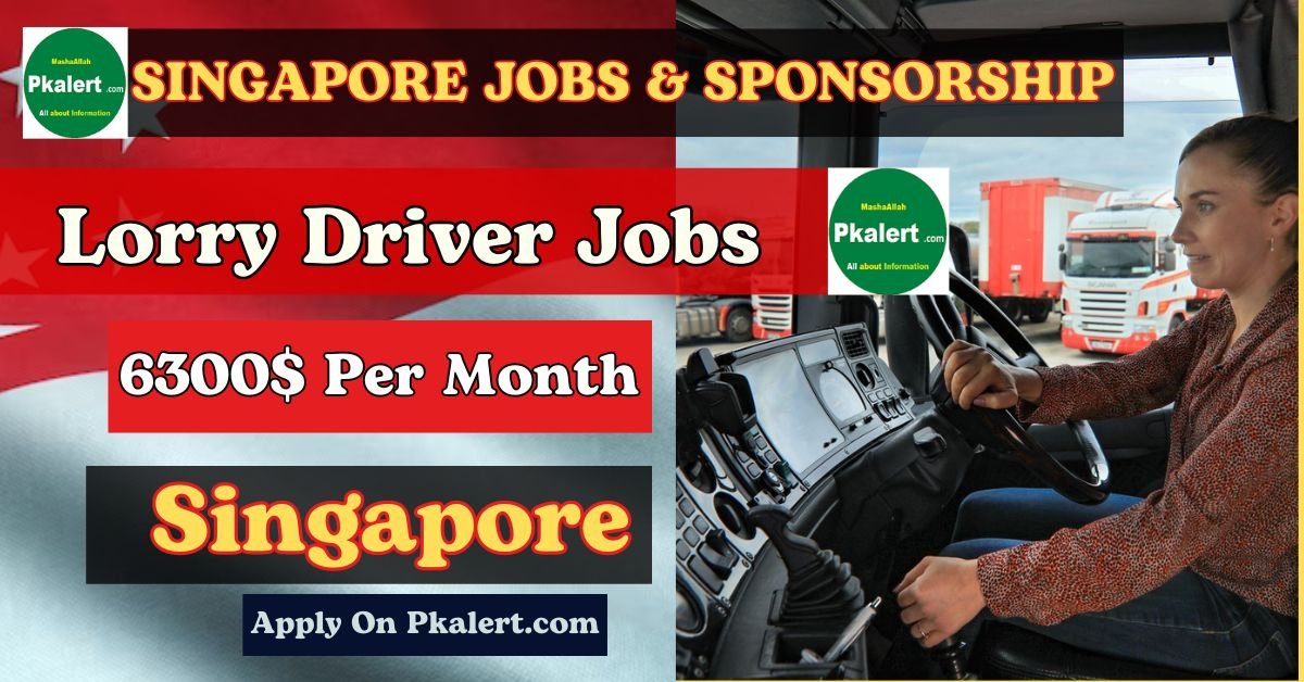 Lorry Driver Job In Singapore With Visa Sponsorship 2024