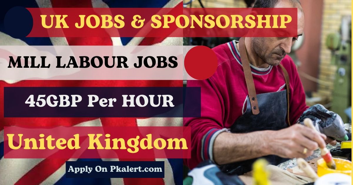 Mill Labour Jobs In UK With Visa Sponsorship 2024