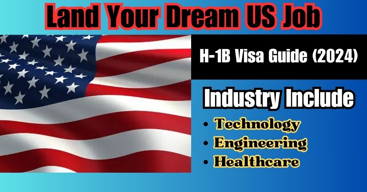 Land Your Dream US Job: H-1B Visa Guide (2024)