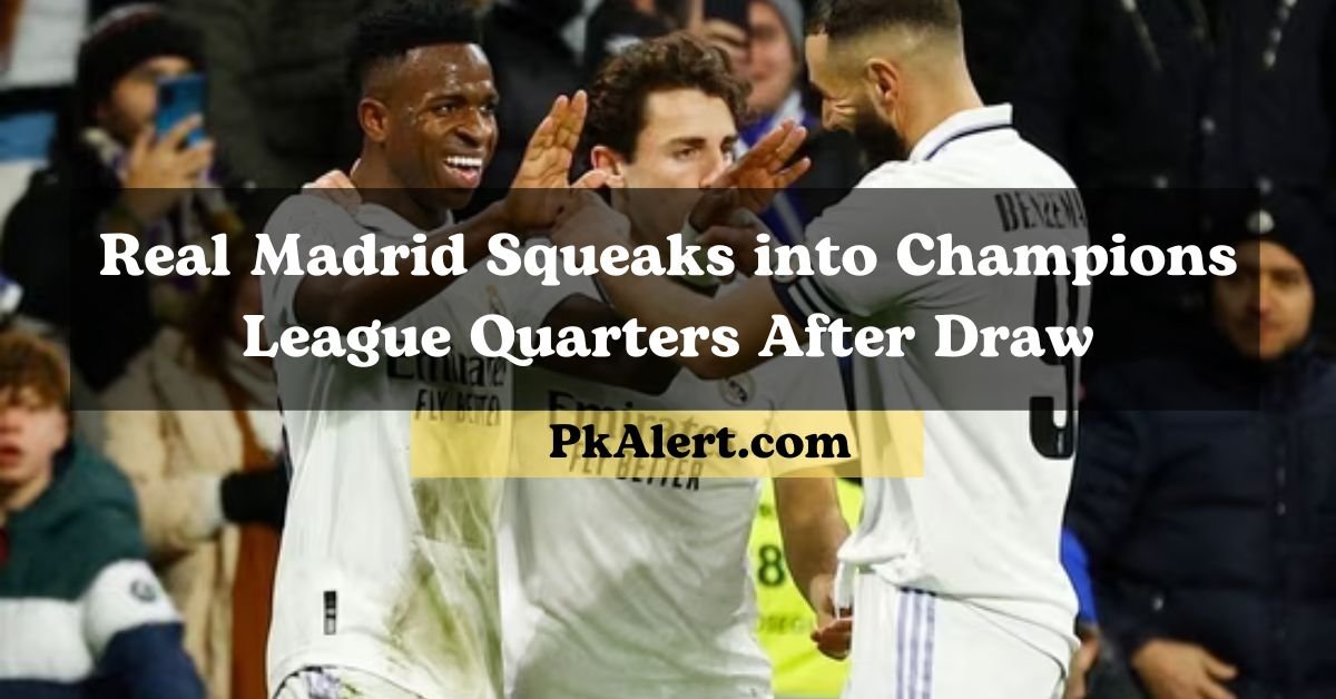 Real Madrid Squeaks into Champions League Quarters After Draw