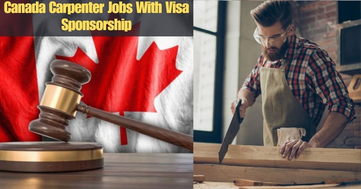Canada Seeks Skilled Carpenters: Limited Spots for Visa-Sponsored Jobs (April 2024)