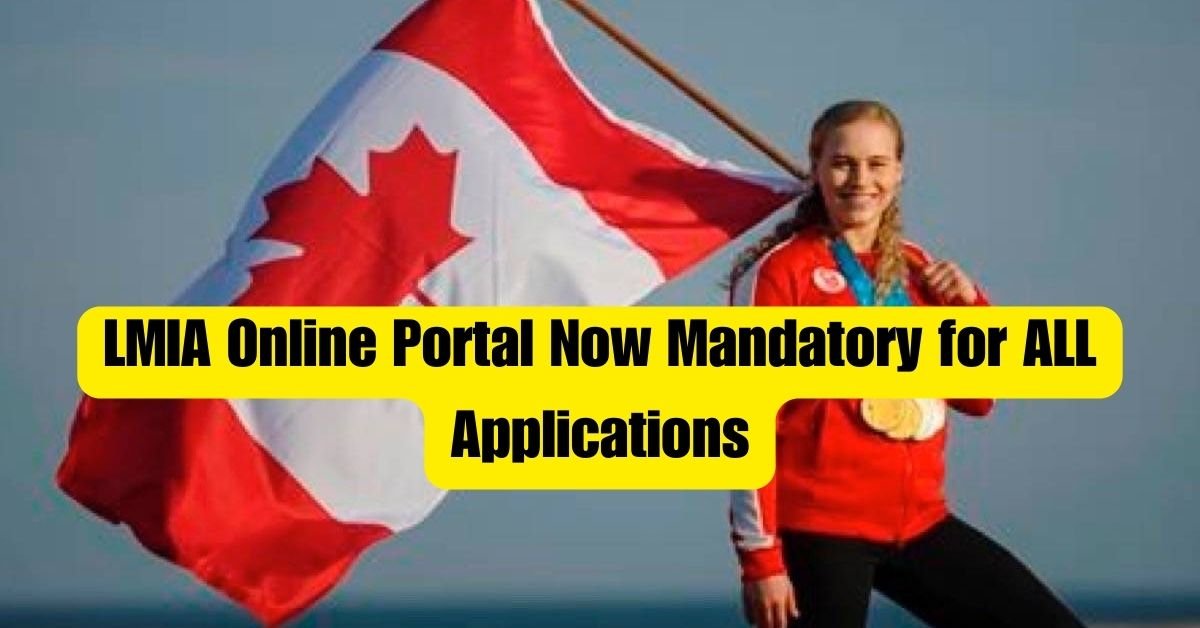 LMIA Online Portal Now Mandatory for ALL Applications (2024 Update)