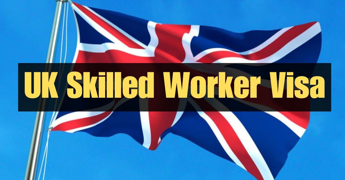 Live & Work in UK with Skilled Worker Visa April 2024