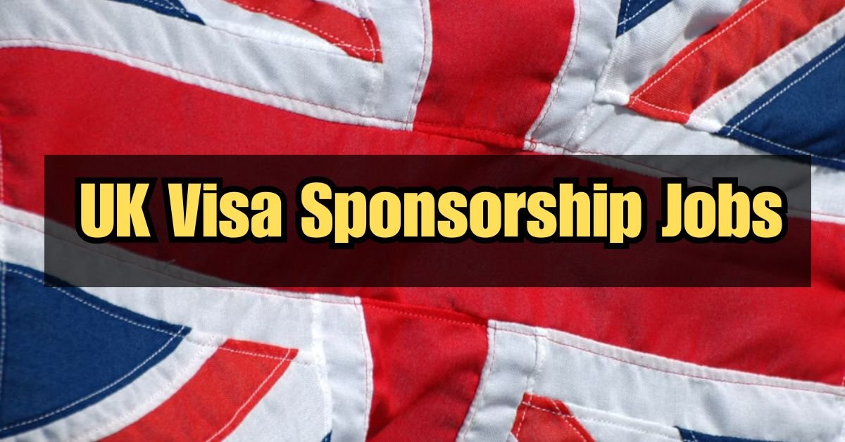 New Rules, High Salaries: Navigating UK Visa Sponsorship Jobs in April 2024 (Updated)
