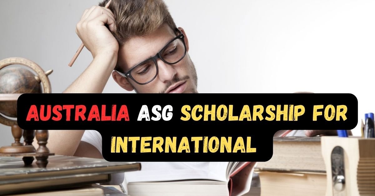 Unveiling the Asg Scholarship: Your Pathway to Australian Universities (2024 Update)