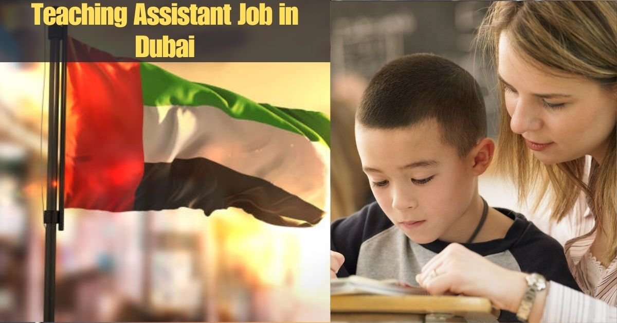 Work and live in Dubai as a Teaching Assistant in April 2024