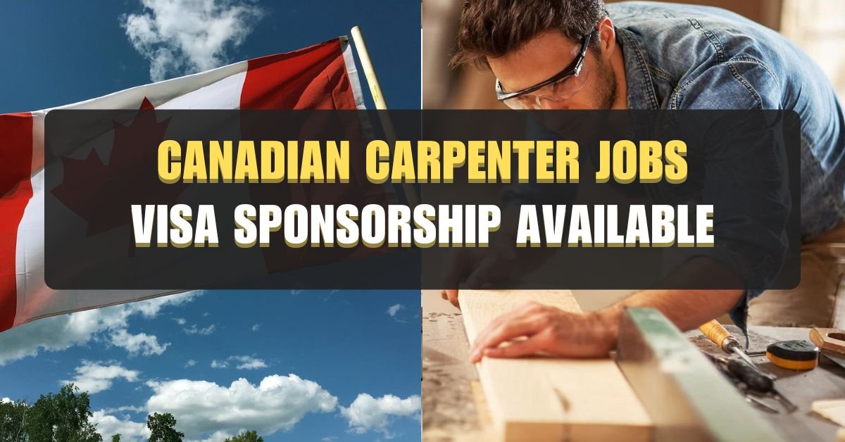 Canadian Carpenter Jobs 2024 Build Your Future (Visa Sponsorship Available)