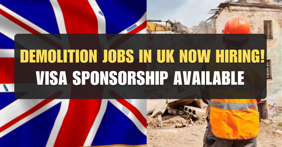 Demolition Jobs in UK Now Hiring! Visa Sponsorship Available (2024)