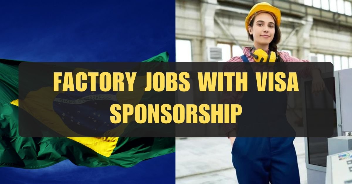 Limited Spots! Brazil Factory Jobs with Visa Sponsorship (May 2024 Update) 1 Limited Spots! Brazil Factory Jobs with Visa Sponsorship (May 2024 Update)