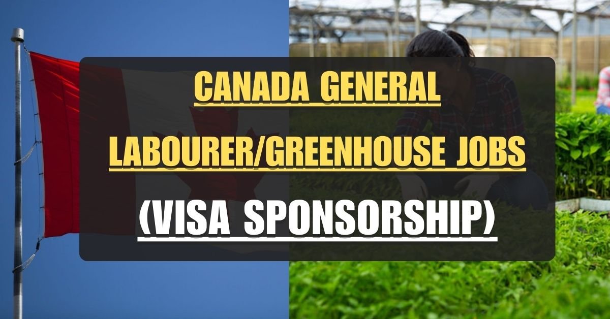 Seeking Sun and Sweat? General Labourer/Greenhouse Jobs Bloom Across Canada! 1 General Labourer/Greenhouse Jobs