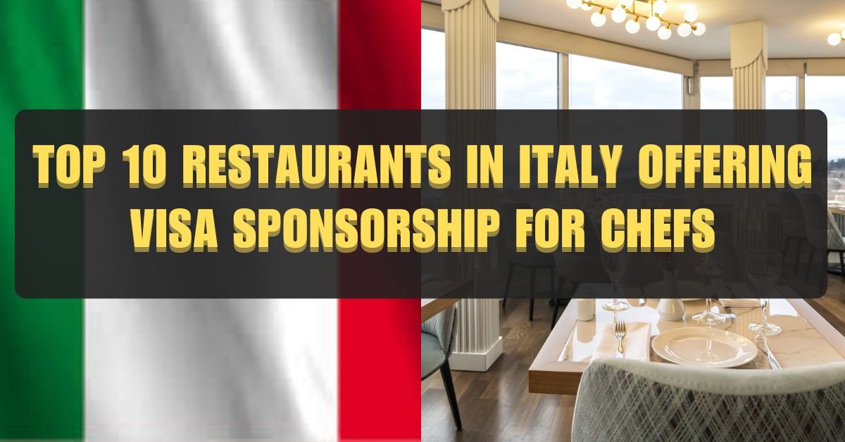 Top 10 Restaurants in Italy Offering Visa Sponsorship for Chefs (2024) 1 Top 10 Restaurants in Italy Offering Visa Sponsorship for Chefs (2024)