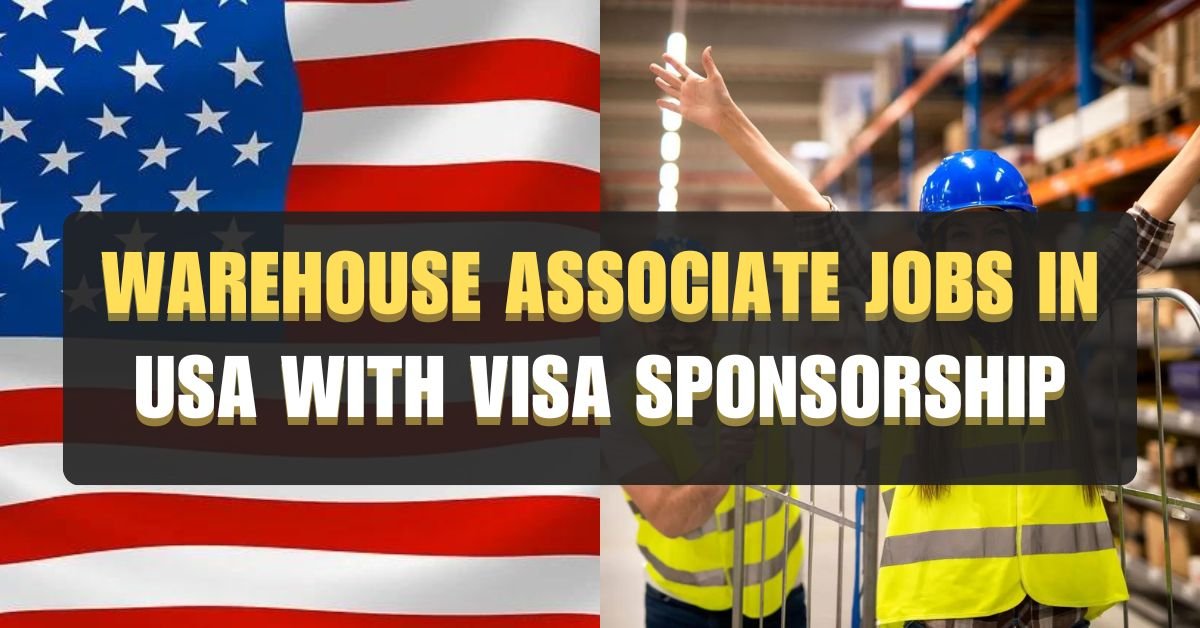 Warehouse Associate Jobs in the USA with Visa Sponsorship (2024): Your Path to a New Life
