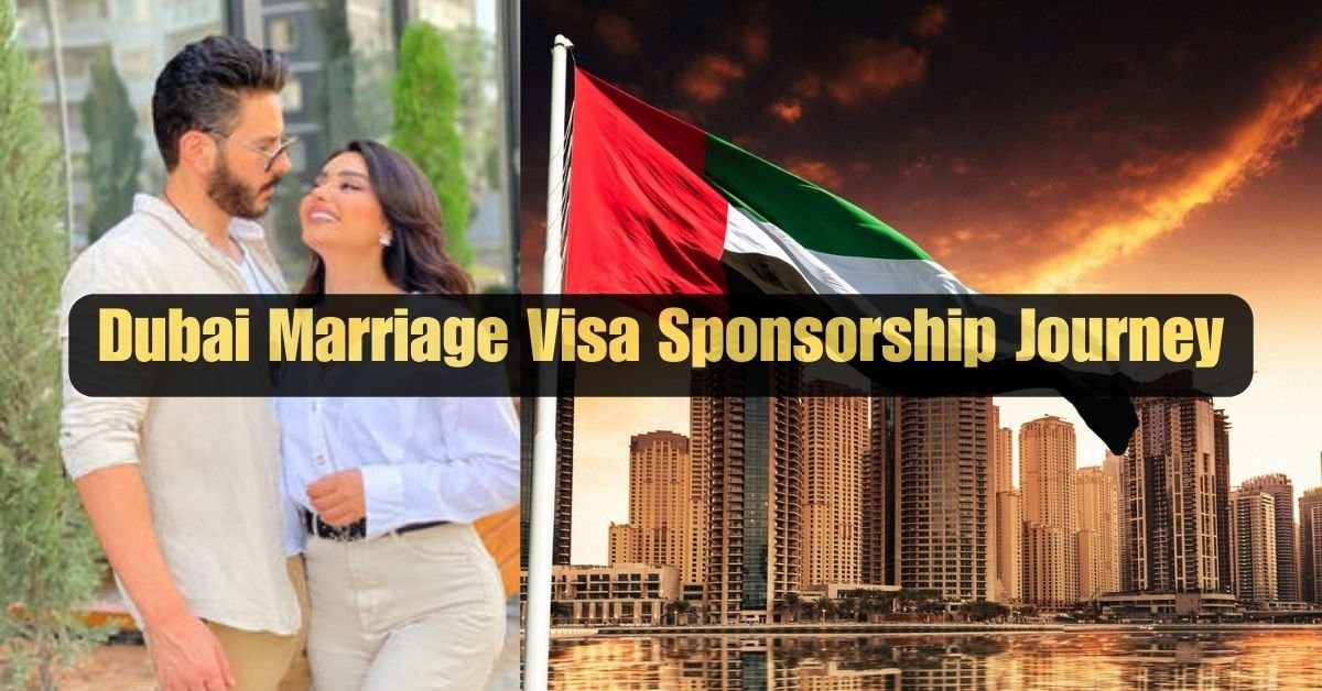 Found Love in Dubai Your Guide to a Smooth 2024 Marriage Visa Sponsorship Journey