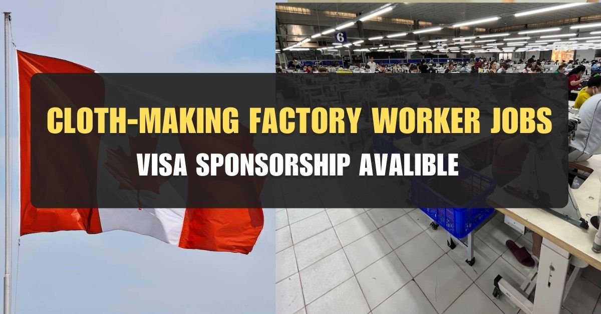 Weave Your Future in Canada: Visa-Sponsored Cloth-Making Factory Worker Jobs