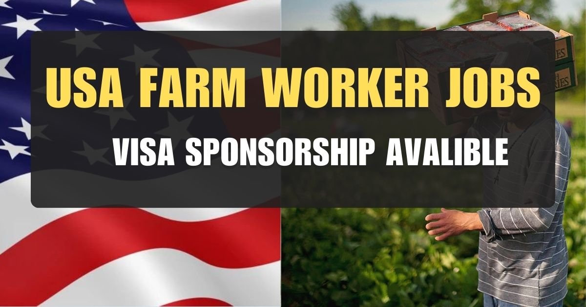 Explore Farm Jobs in the USA with Visa Sponsorship in 2024