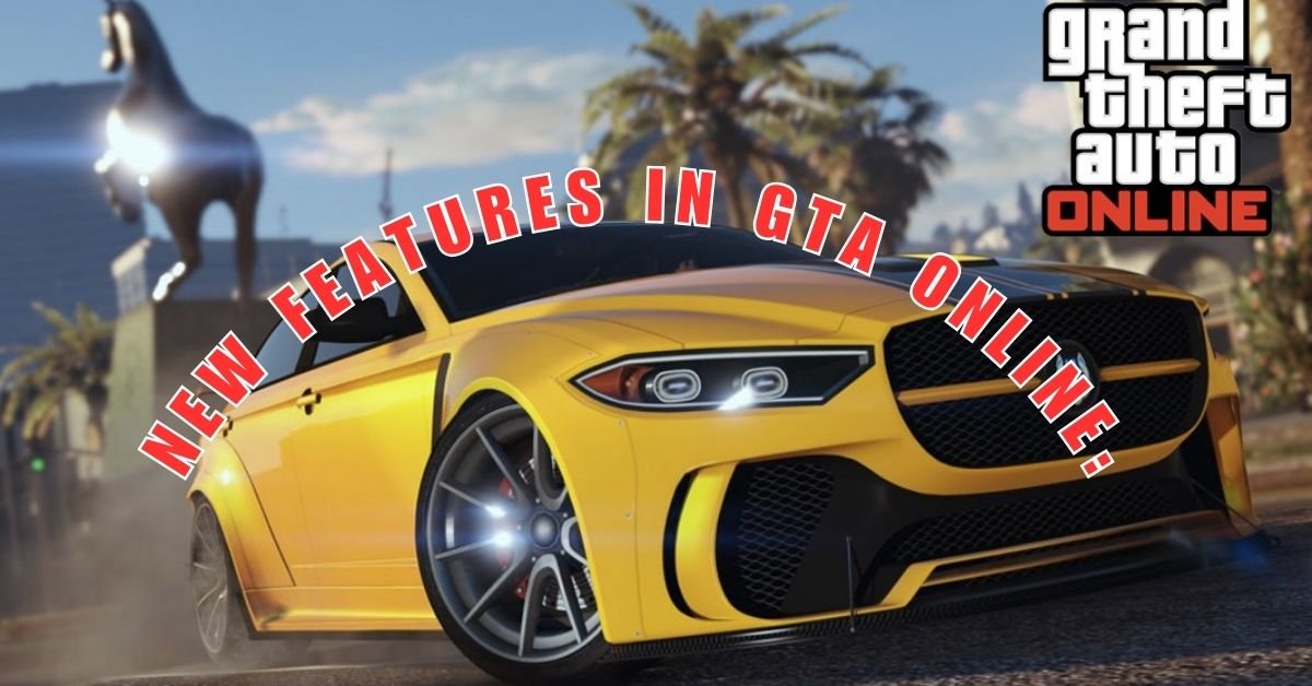 New Features in GTA Online: