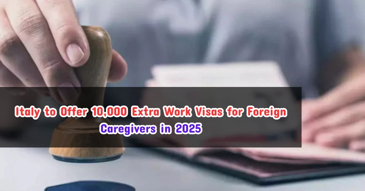 Italy to Offer 10,000 Extra Work Visas for Foreign Caregivers in 2025: Addressing a Growing Need for Elderly Care 1 Italy to Offer 10,000 Extra Work Visas for Foreign Caregivers in 2025: Addressing a Growing Need for Elderly Care