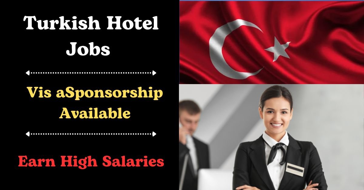 Turkish Hotel Jobs with Visa Sponsorship