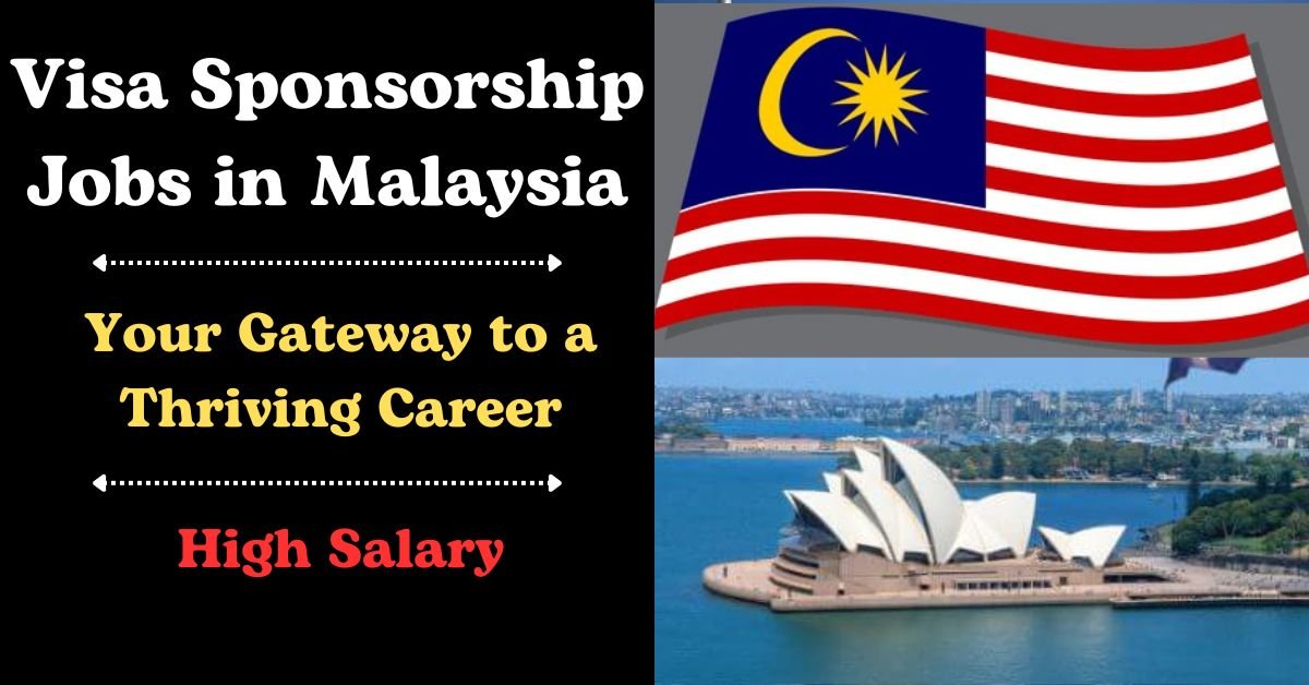 Visa Sponsorship Jobs in Kuala Lumpur 2024