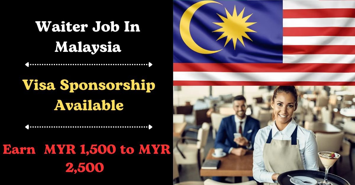 Visa Sponsorship Waiter Jobs in Kuala Lumpur