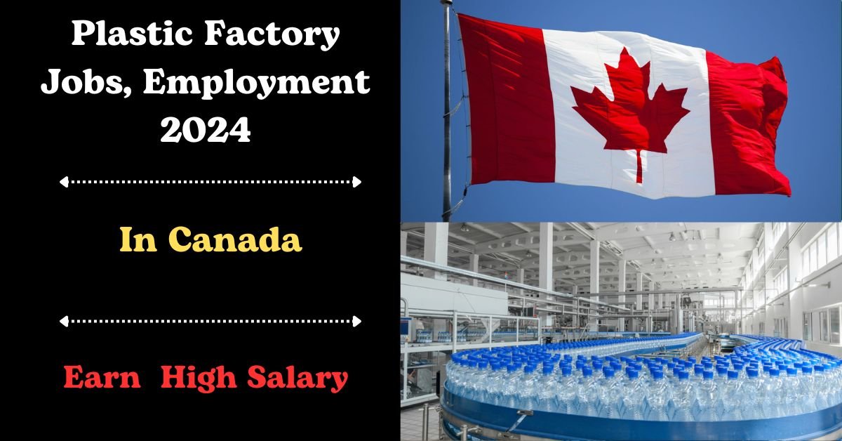 Plastic Factory Jobs, Employment 2024