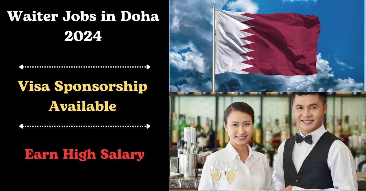 Visa-Sponsored Waiter Jobs in Doha 2024