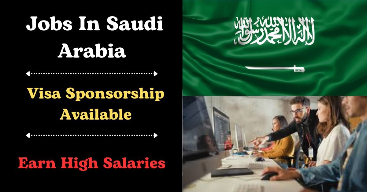 Visa Sponsorship Jobs in Saudi Arabia