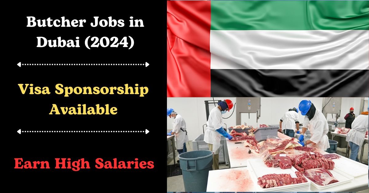 Butcher Jobs in Dubai with Visa Sponsorship (2024)