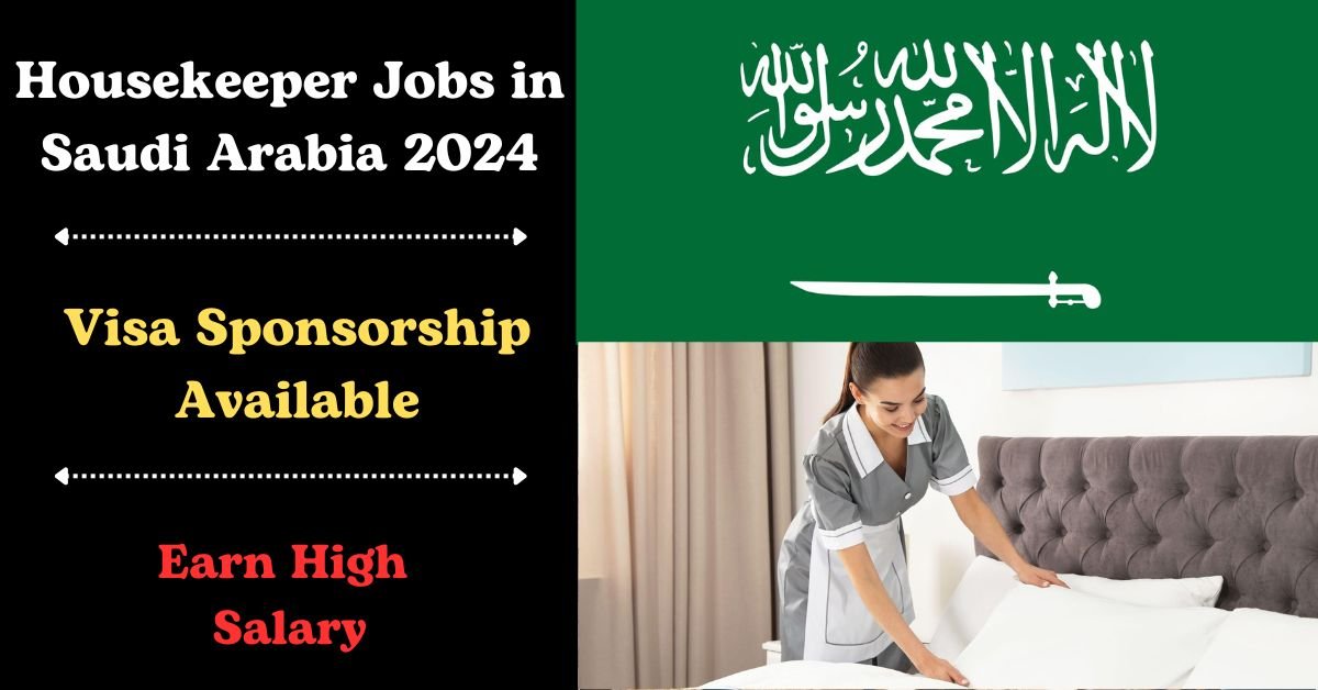 Visa Sponsorship Housekeeper Jobs in Saudi Arabia