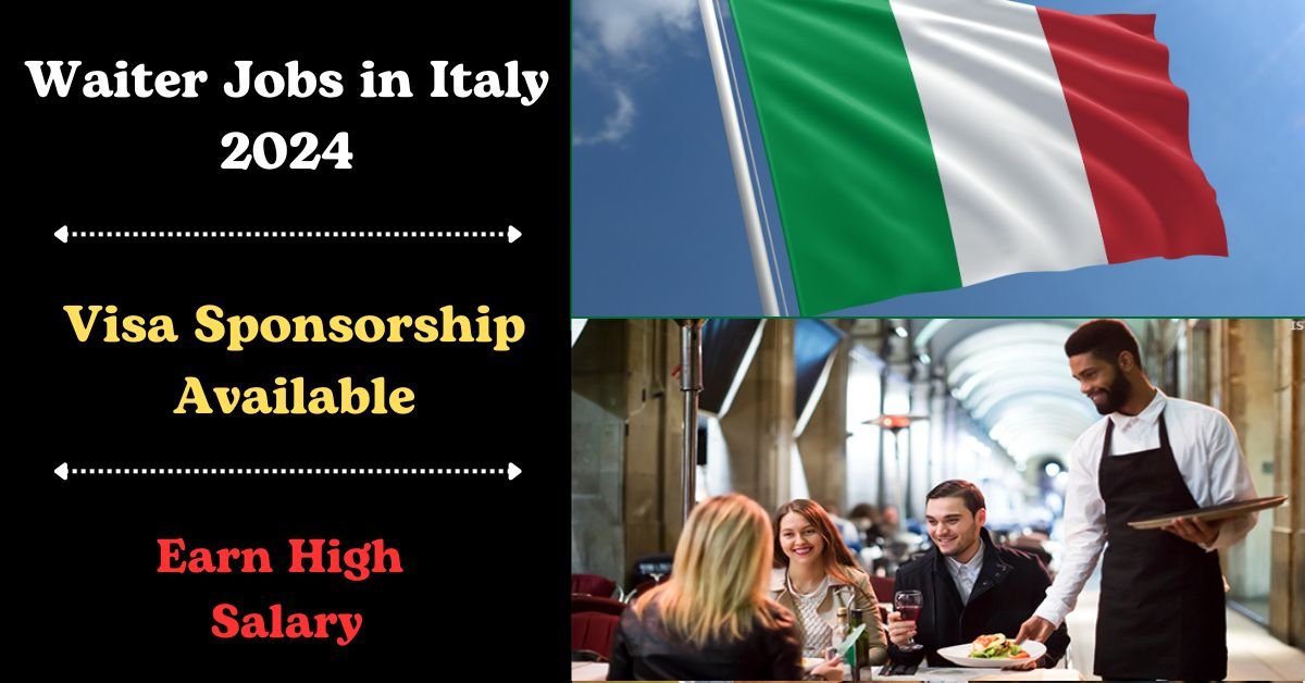 Visa-Sponsored Waiter Jobs in Italy 2024
