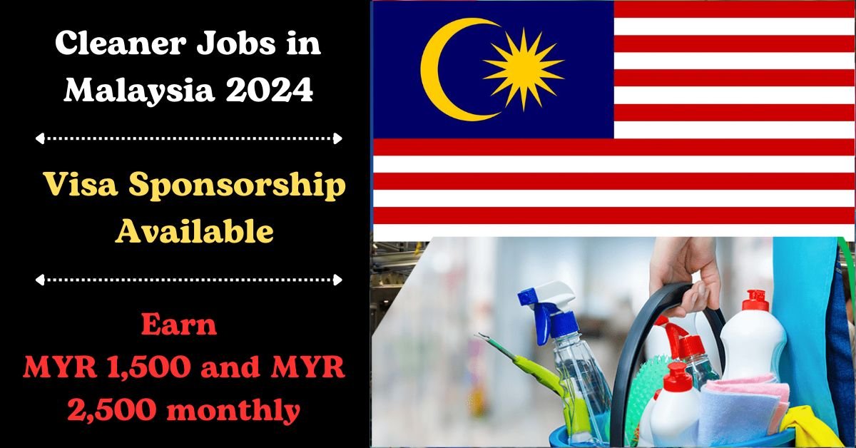 Visa Sponsorship Cleaner Jobs in Malaysia 2024