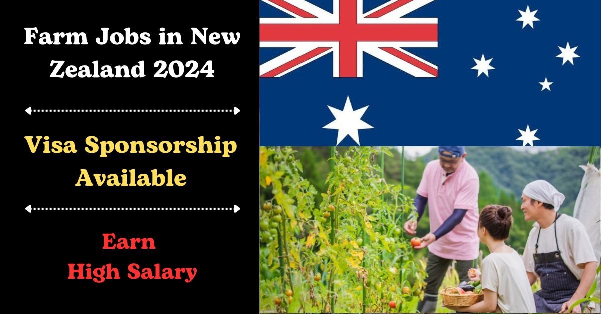 Visa-Sponsored Farm Jobs in New Zealand 2024