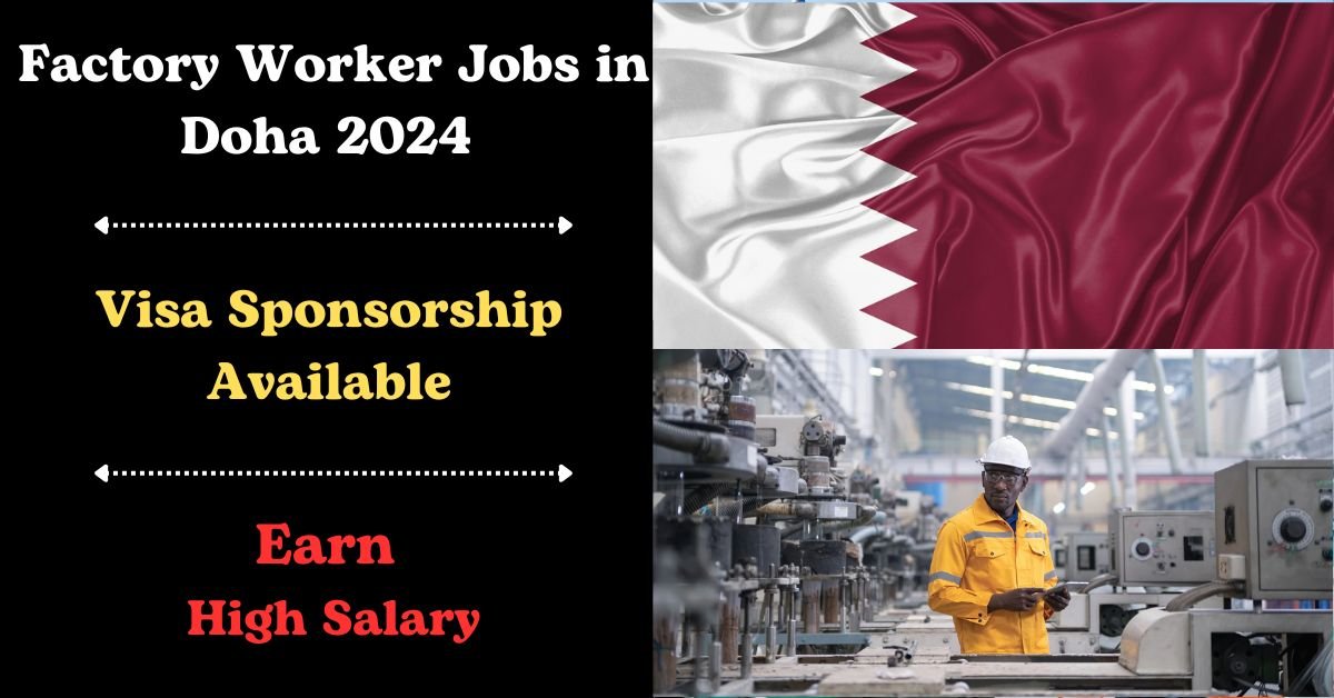 Visa Sponsorship Factory Worker Jobs in Doha