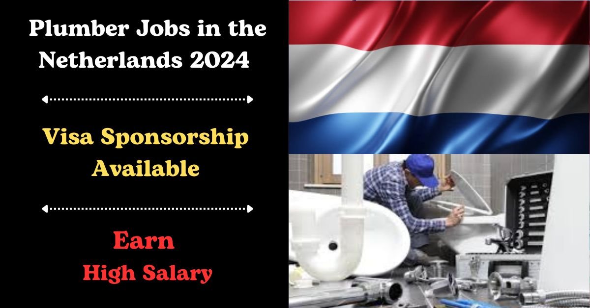 Visa Sponsorship Plumber Jobs in the Netherlands 2024