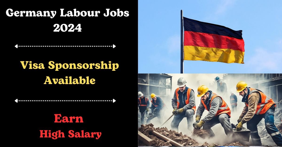 Germany Visa Sponsorship Labour Jobs 2024