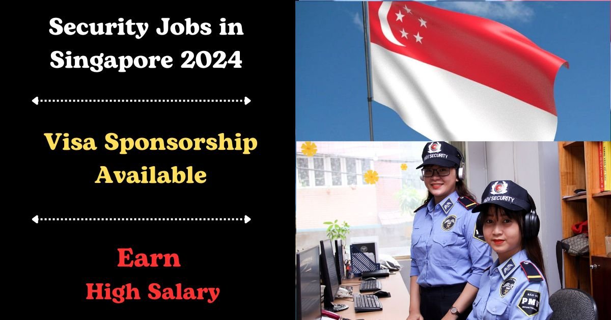 Visa Sponsorship Available: Security Jobs in Singapore 2024