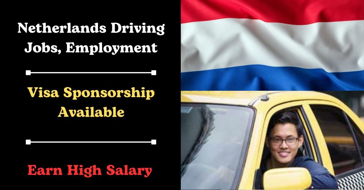 Netherlands Visa Sponsorship Driving Jobs, Employment
