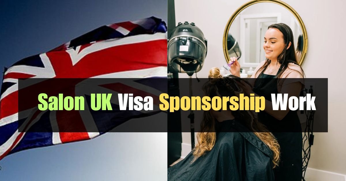 Salon UK Visa Sponsorship Work